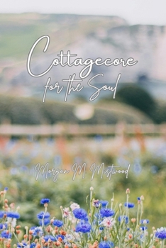 Cottagecore for the Soul
