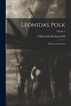 Paperback Leonidas Polk: Bishop and General; Volume 2 Book