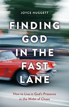 Paperback Finding God in the Fast Lane: How to Live in God's Presence in the Midst of Chaos Book