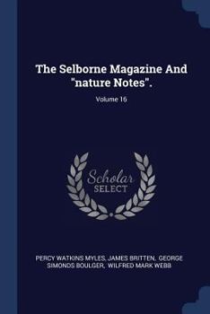 Paperback The Selborne Magazine And "nature Notes".; Volume 16 Book