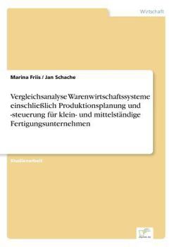 Paperback Vergleichsanalyse Warenwirtschaftssysteme einschließlich Produktionsplanung und -steuerung für klein- und mittelständige Fertigungsunternehmen [German] Book