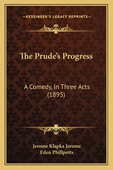 Paperback The Prude's Progress: A Comedy, In Three Acts (1895) Book