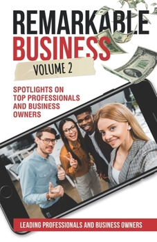 Paperback Remarkable Business Vol. 2: Spotlights on Top Professionals and Business Owners Book