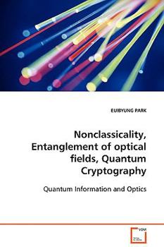 Paperback Nonclassicality, Entanglement of optical fields, Quantum Cryptography: Quantum Information and Optics Book