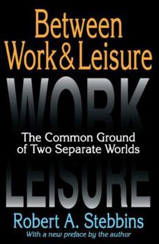 Paperback Between Work & Leisure: The Common Ground of Two Separate Worlds Book