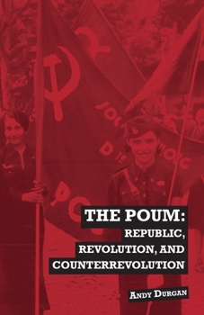 Paperback The POUM: Republic, Revolution and Counterrevolution Book