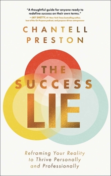 Hardcover The Success Lie: Reframing Your Reality to Thrive Personally and Professionally Book