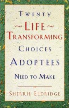 Hardcover Twenty Life Transforming Choices Adoptees Need to Make Book