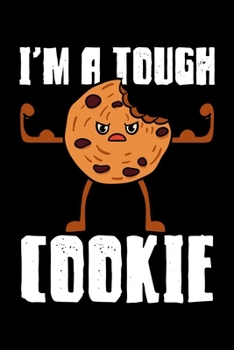 Paperback I'm A Tough Cookie: Chocolate Biscuit Notebook to Write in, 6x9, Lined, 120 Pages Journal Book