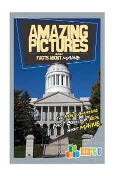 Paperback Amazing Pictures and Facts about Maine: The Most Amazing Fact Book for Kids about Maine Book