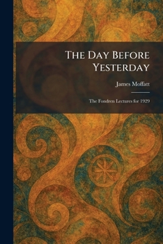 The Day Before Yesterday: The Fondren Lectures for 1929