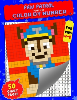 Paperback Paw Patrol Color by Number: Pixel Art - Extreme Challenges to Complete and Color for Kids Book