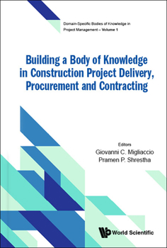 Hardcover Building a Body of Knowledge in Construction Project Delivery, Procurement and Contracting Book