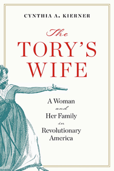 Hardcover The Tory's Wife: A Woman and Her Family in Revolutionary America Book