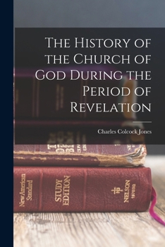 Paperback The History of the Church of God During the Period of Revelation Book
