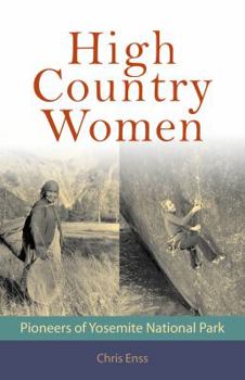 Paperback High Country Women: Pioneers of Yosemite National Park Book
