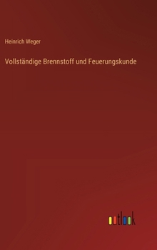 Hardcover Vollständige Brennstoff und Feuerungskunde [German] Book