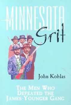 Paperback Minnesota Grit: The Men Who Defeated the James-Younger Gang Book