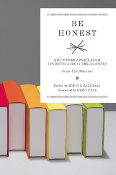 Hardcover Be Honest: And Other Advice from Students Across the Country Book