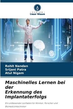 Maschinelles Lernen bei der Erkennung des Implantaterfolgs (German Edition)
