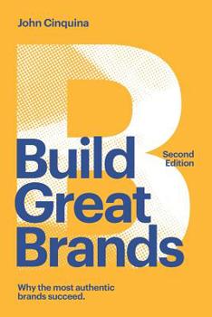 Paperback Build Great Brands - Second Edition: Unlocking Your Business Growth Potential Book