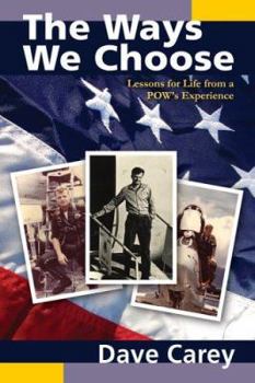 Paperback The Ways We Choose: Lessons for Life from a POW's Experience Book