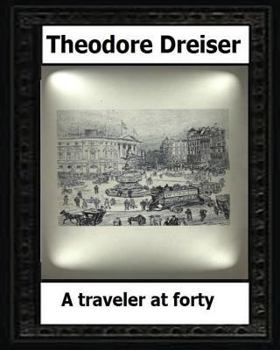 Paperback A traveler at forty (1913) by: Theodore Dreiser Book