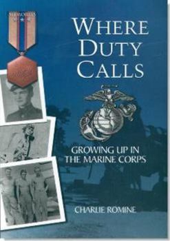 Paperback Where Duty Calls: Growing Up in the Marine Corps Book