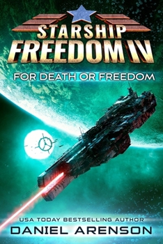For Death or Freedom - Book #4 of the Starship Freedom