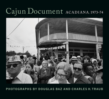 Hardcover Cajun Document: Acadiana, 1973-74 Book