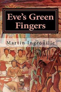 Eve's Green Fingers: A Cultural History Of Plants