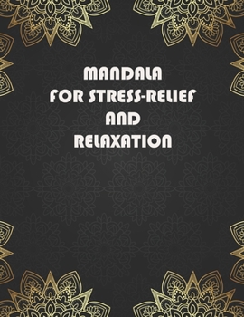 Paperback Mandala for Stress-Relief and Relaxation: For Men Women And Kids Motivational Inspirational Advanced illustrations Book