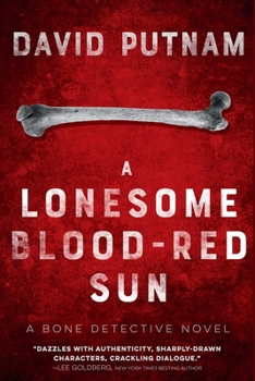 Paperback A Lonesome Blood-Red Sun: The Bone Detective, A Dave Beckett Novel Book