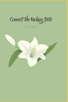 Connect the Fucking Dots: 6x9 - 150 page dot journal - cream pages
