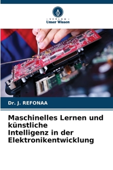 Maschinelles Lernen und künstliche Intelligenz in der Elektronikentwicklung (German Edition)