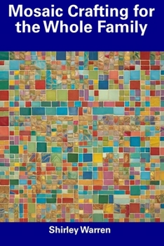 Paperback Mosaic Crafting for the Whole Family Book
