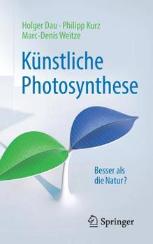 Paperback Künstliche Photosynthese: Besser ALS Die Natur? [German] Book