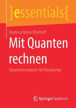 Paperback Mit Quanten Rechnen: Quantencomputer Für Neugierige [German] Book