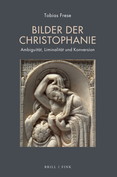 Paperback Bilder Der Christophanie: Ambiguitat, Liminalitat Und Konversion [German] Book