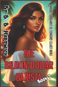 Paperback The Billion-Dollar Barista: Book 2. Book