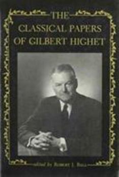 Hardcover The Classical Papers of Gilbert Highet Book