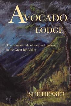 Paperback Avocado Lodge: The dramatic tale of love and revenge in the Great Rift Valley Book