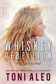 Whiskey Rebellion - Book #3 of the Taking Risks