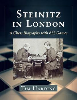 Paperback Steinitz in London: A Chess Biography with 623 Games Book