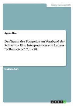 Paperback Der Traum des Pompeius am Vorabend der Schlacht - Eine Interpretation von Lucans "bellum civile" 7, 1 - 28 [German] Book