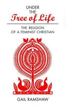 Paperback Under the Tree of Life: The Religion of a Feminist Christian Book