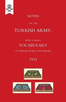 Paperback Notes on the Turkish Army, with a short vocabulary of Turkish words and phrases. 1915. Book