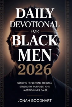 Paperback Daily Devotional for Black Men 2026: Guiding reflections to build strength, purpose and lasting inner calm Book