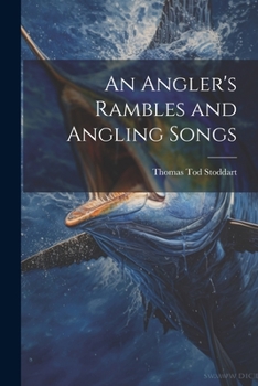 Paperback An Angler's Rambles and Angling Songs Book