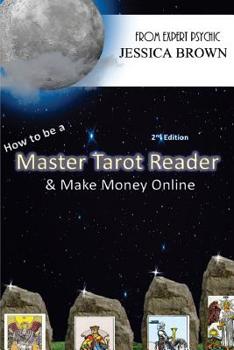 Paperback How To Be A Master Tarot Reader: & Make Money Online Book